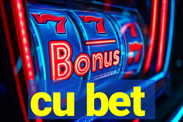 cu bet